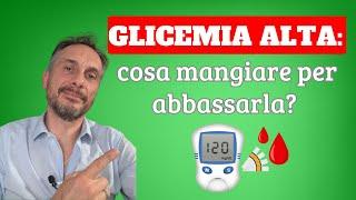 Glicemia alta: cosa mangiare per abbassarla?