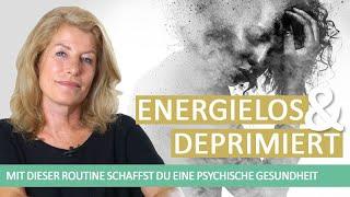 Energielos und deprimiert ? Mit dieser Routine schaffst du eine psychische Gesundheit