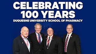 Celebrating 100 Years of the Duquesne University School of Pharmacy