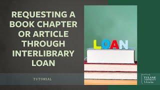 Requesting a Book Chapter or Article Through Interlibrary Loan - Tutorial