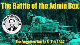 The Battle of the Admin Box - Forgotten War Feb 1944 - Ep 6