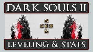 Dark Souls II - In Depth Leveling Guide & Stats Explanation