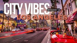 Los Angeles Travel Guide: The Ultimate Bucket List | City Vibes | Episode 2 | Dyvarcity