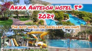 Akka Antedon Hotel 5*  2024  / Beldibi Kemer Turkey/ rooms, restaurant, beach, aqua park ️