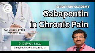 Gabapentin in Chronic Pain | Pain Management Fellowship | Asian Pain Academy