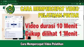 Cara mempercepat Video Pelatihan Pintar