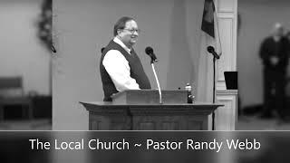 The Local Church ~ Pastor Randy Webb 01/11/23