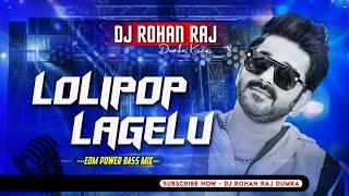 LOLLYPOP LAGELU  (EDM BASS) REMIX DJ ROHAN RAJ