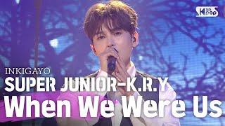 SUPER JUNIOR-K.R.Y(슈퍼주니어-K.R.Y.) - When We Were Us(푸르게 빛나던 우리의 계절) @인기가요 inkigayo 20200614