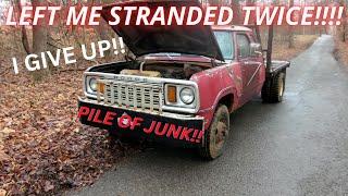 THE LAST STRAW WITH THIS DODGE W300 TRUCK!! IT'S JUNK!!