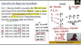 REGRA DA SOCIEDADE: Divisão em partes Diretamente e Inversamente proporcionais/RESOLUÇÃO DE QUESTÕES