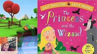 ‍️THE PRINCESS AND THE WIZARD/Julia Donaldson Books Read Aloud for ALL AGESRead with Dixy