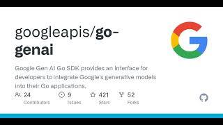GitHub - googleapis/go-genai: Google Gen AI Go SDK provides an interface for developers to integr...