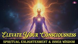 Awaken Your Higher Self | Spiritual Enlightenment & Inner Wisdom | Elevate Your Consciousness