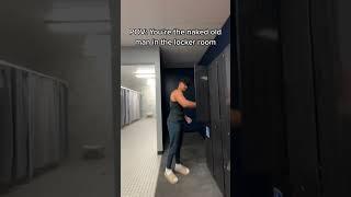 POV: You’re The OLD Man In The Gym Locker Room