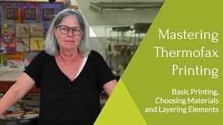 Mastering Thermofax Printing: Basic Printing, Choosing Materials and Layering Elements