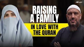 Protect This House | Raising A Family In Love With The Quran