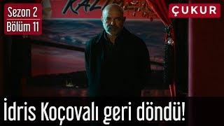 Çukur 2.Sezon 11.Bölüm - İdris Koçovalı Geri Döndü!