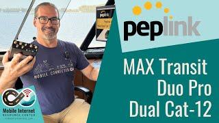 Peplink MAX Transit Duo Pro - Now with Dual Cat-12 Modems, and Price Increase