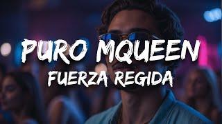 Fuerza Regida - Puro MQueen (Letra / Lyrics)