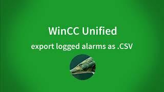 WinCC Unified V16: export logged Alarms as a daily .CSV report (last 24h hours) include project