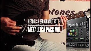 Headrush Pedalboard Patches : Metallica Cover Pack vol 1 (Kirk Hammett and James Hetfield Tone)