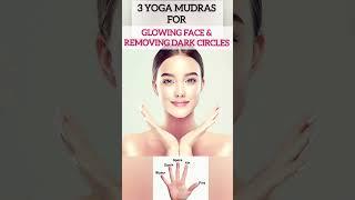 3 Yoga Mudras for Glowing Face & Removing Dark circles