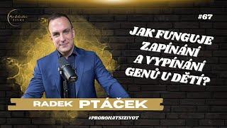 Radek Ptáček o tom, co významně pozitivně i negativně ovlivňuje naše životy