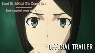 Lord El-Melloi II’s Case Files {Rail Zeppelin} Grace note -Special Episode- Official Trailer