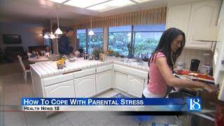 Health News 18: How To Cope With Parental Stress