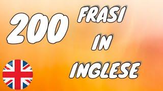 Le 200 Frasi in Inglese da imparare assolutamente per Principianti. Con traduzione Ita