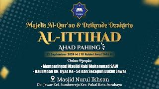 LIVE - Majelis Al Qur'an & Dzikrudz Dzakirin AL ITTIHAD | AHAD PAHING  |Jawar-SumberRejo | Surabaya