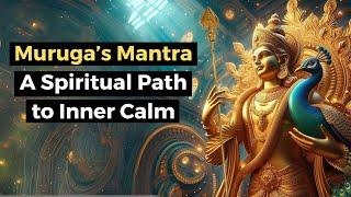 Muruga’s Mantra: A Spiritual Path to Inner Calm