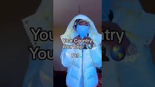 Your Country Your Drip⬆️SUBSCRIBE FOR DAILY DRIPPY CONTENTFollow my other Social Medias #shorts