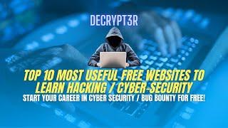 Top 10 Most Useful Free Websites to Learn Hacking / Cyber-Security | Decrypt3r