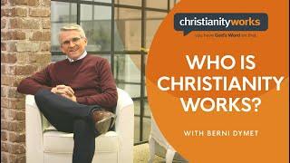 Who is ChristianityWorks