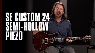 SE Custom 24 Semi-Hollow Piezo | Demo | PRS Guitars