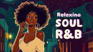 Soul music | Tonight these songs are for your feelings - Relaxing soul/rnb