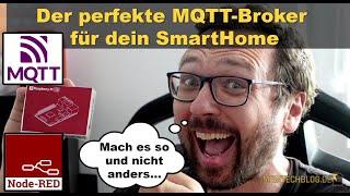 Der perfekte MQTT-Broker für dein SmartHome 