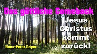 Das göttliche Comeback | Jesus Christus kommt zurück! | Hans-Peter Royer