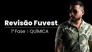 REVISÃO FUVEST | 1A FASE | QUÍMICA | Live #113