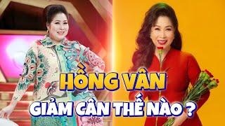 Hồng Vân giảm cân thế nào ? | Hồng Vân Entertainment