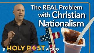 The REAL Problem with Christian Nationalism