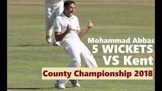 Mohammad Abbas 5 Wickets in County Championship vs Kent ~ Jul 22-23 2018