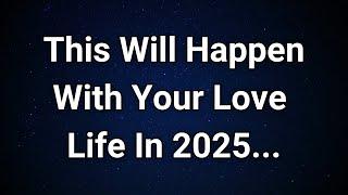 Angels say The Love Journey You’ll Experience in 2025...|  Angel Message