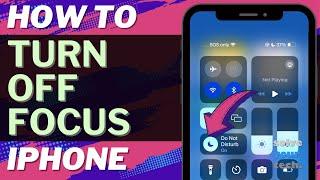 iOS 17: How to Turn Off Focus on iPhone