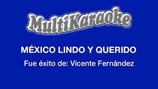 México Lindo Y Querido - Multikaraoke - Fue Éxito De Vicente Fernández