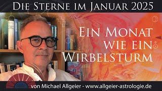 Ein Monat wie ein Wirbelsturm | Januar 2025 | Astrologische Monatsprognose von Michael Allgeier