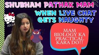 When Live Chat Gets Naughty | Biology Ka Practical Yash  | Funny Reactions | Shubham Pathak Mam