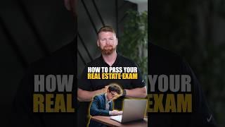 How to pass your real estate exam on your first try!